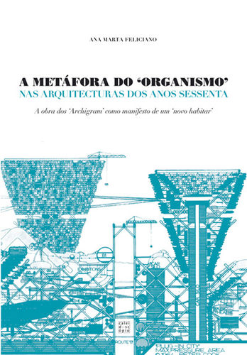 [9789896582647] A Metáfora do Organismo Nas arquitecturas dos anos sessenta