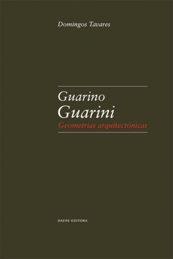 [9789898217073] Guarino Guarini: Geometrias arquitectónicas