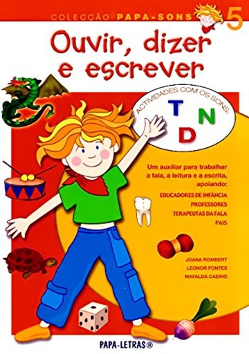 [9789728516994] Ouvir, Dizer E Escrever û 5 (Sons T, D E N)