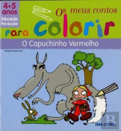 [9789728516802] Os M/ Contos P/ Colorir 4/5 Anos û O Capuchinho Vermelho