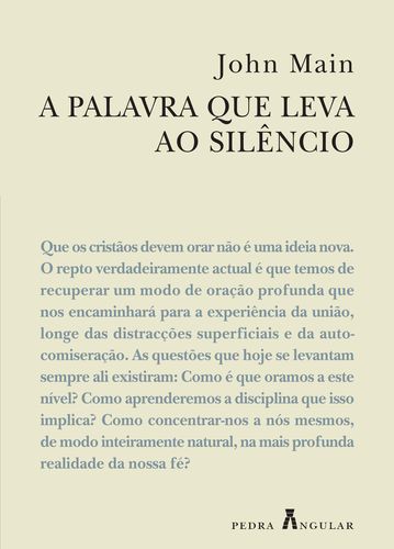 [9789899711938] A PALAVRA QUE LEVA AO SILÊNCIO - UM MANUAL DE MEDITAÇÃO CRISTÃ