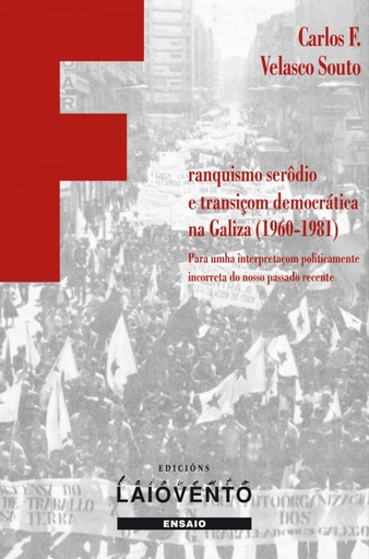 [9788484873327] FRANQUISMO SERÔDIO E TRASIÇOM DEMOCRÁTICA NA GALIZA (1960