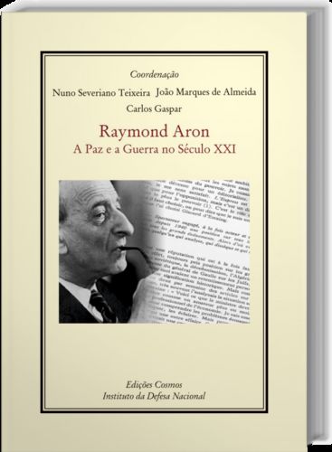 [9789727622931] Raymond Aron: A Paz E A Guerra No Século XXI