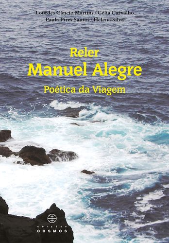 [9789727623259] Reler Manuel Alegre Poética da Viagem