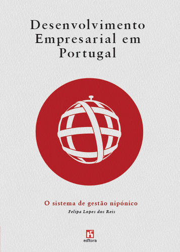 [9789728871369] Desenvolvimento Empresarial em Portugal - O Sistema de Gestão Nipónicoá