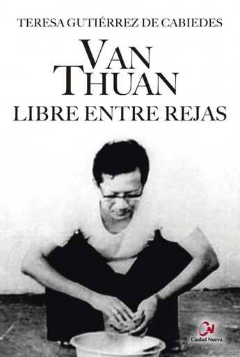 [9788497153522] Van Thuan: libre entre rejas