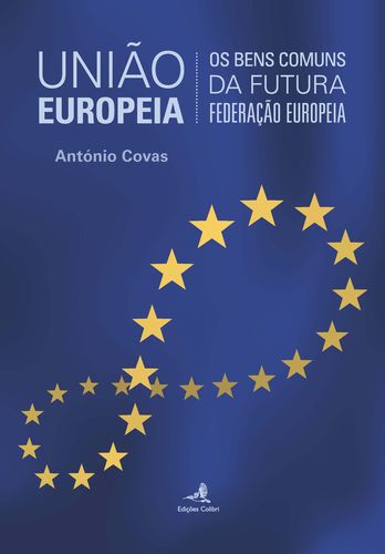 [9789896893736] União Europeia - Os Bens Comuns da Futura Federação Europeia