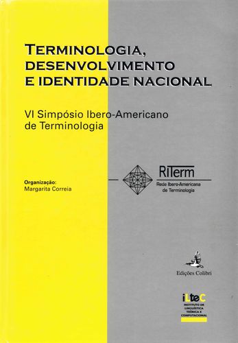 [9789727722099] Terminologia, Desenvolvimento e Identidade Nacional - Actas do IV Simpósio Ibero-Americano de termin