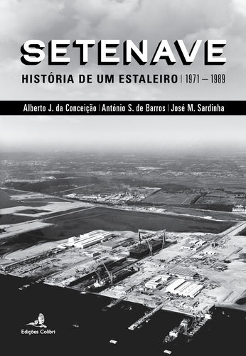 [9789896895440] Setenave - História de um Estaleiro (1971-1989)