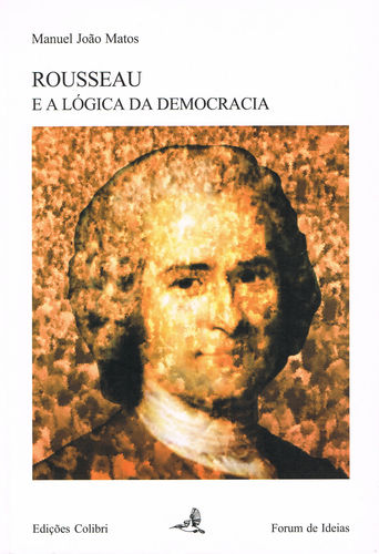 [9789727728206] Rousseau e a Lógica da Democracia