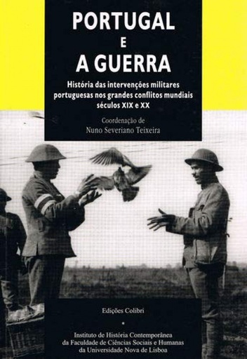 [9789727720552] Portugal e a Guerra - História das Intervenções Portuguesas nos Grandes Conflitos Mundiais (sécs. XI