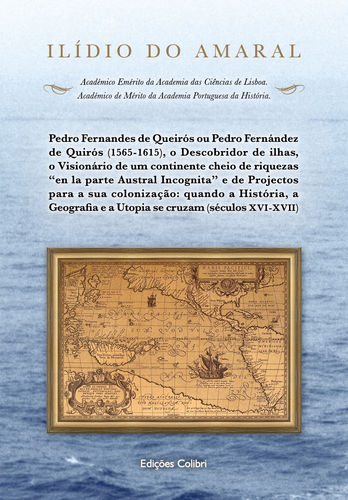 [9789896894467] Pedro Fernandes de Queirós ou Pedro Fernández de Quirós (1565-1615), o Descobridor de ilhas, o Visio