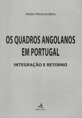 [9789896892968] Os Quadros Angolanos em Portugal - Integração e Retorno