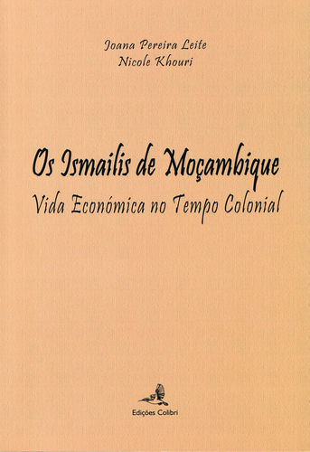 [9789896892845] Os Ismailis de Moçambique - Vida Económica no Tempo Colonial