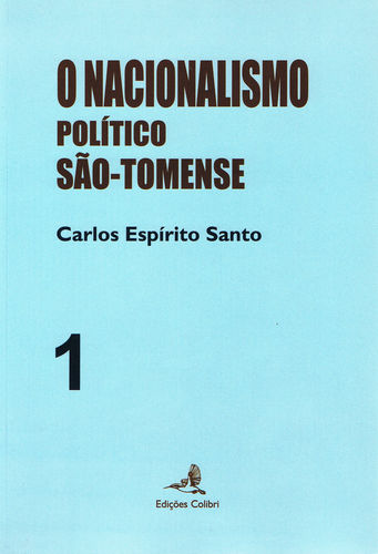 [9789896891862] O Nacionalismo Político São Tomense - Volume 1