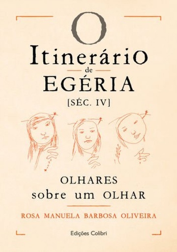 [9789896895549] O Itinerário de Egéria (SÉC. IV) - Olhares sobre o Olhar