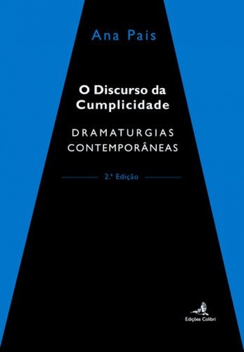 [9789727724659] O Discurso da Cumplicidade (2ª ed.) - Dramaturgias Contemporâneas