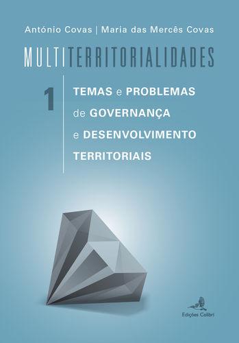 [9789896895310] MultiTerritorialidades 1 - Temas e Problemas de Governança e Desenvolvimento Territoriais