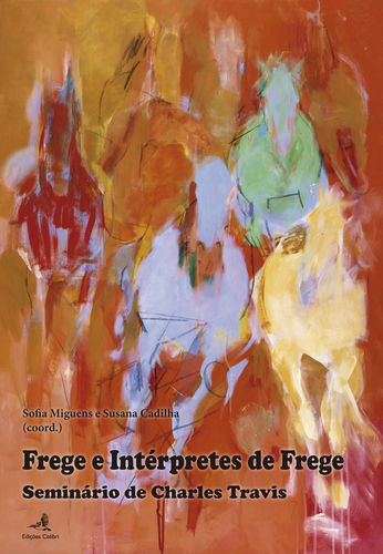 [9789896893835] Frege e Intérpretes de Frege - Seminário de Charles Travis