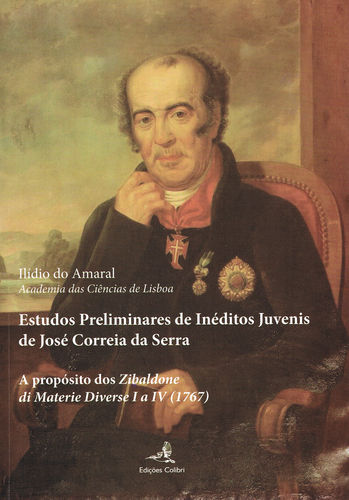 [9789896893231] Estudos Preliminares de Inéditos Juvenis de José Correia da Serra (II) - A propósito dos Zibaldone d