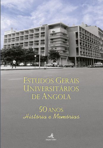 [9789896894412] Estudos Gerais Universitários de Angola. 50 anos - História e Memórias