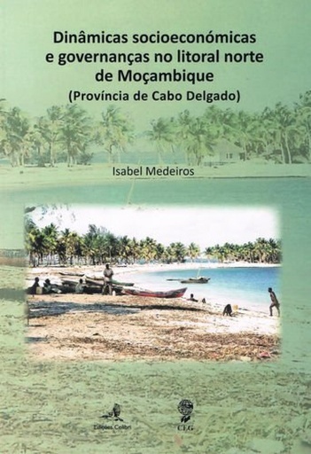 [9789896891787] Dinâmicas socioeconómicas e governanças no litoral norte de Moçambique - (Província de Cabo Delgado)