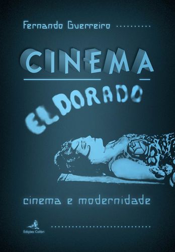 [9789896895488] Cinema El Dorado - Cinema e Modernidade