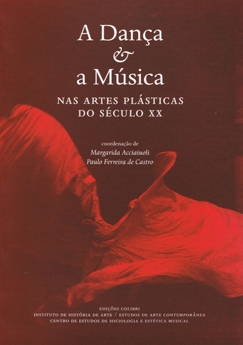 [9789896892159] A Dança e a Música - Nas Artes Plásticas do Século XX