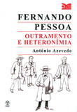 [9789727718078] Fernando Pessoa, Outramento e Heteron¡mia