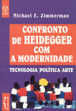 [9789727713929] Confronto de Heidegger com a Modernidade