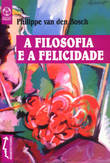 [9789727713851] A Filosofia e a Felicidade