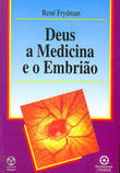 [9789727712250] Deus, a Medicina e o Embrião