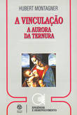 [9789729295331] A Vinculação, A Aurora da Ternura
