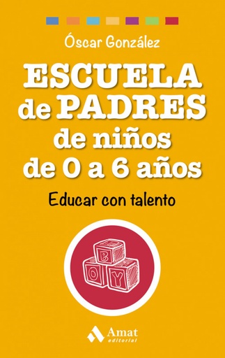 [9788497358521] Escuela de padres de niños de 0 a 6 años