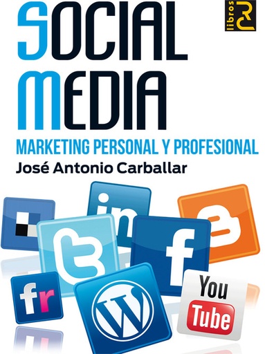 [9788493945060] SOCIAL MEDIA. MARKETING PERSONAL Y PROFESIONAL