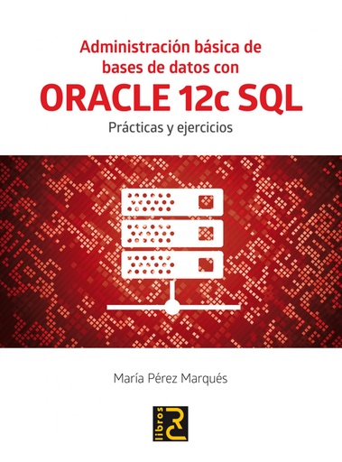 [9788494465017] Administracion basica bases datos oracle 12c sql