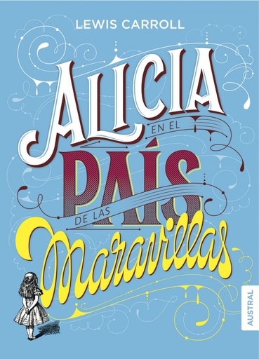 [9788408160106] ALICIA EN EL PAIS DE LAS MARAVILLAS