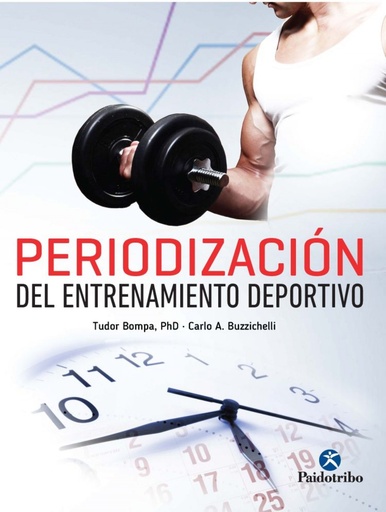 [9788499106120] PERIODIZACIÓN DEL ENTRENAMIENTO DEPORTIVO