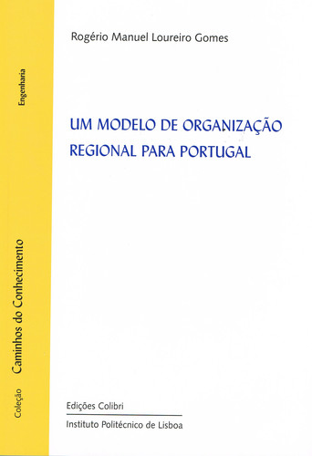 [9789896892098] UM MODELO DE ORGANIZAÇÃO REGIONAL PARA PORTUGAL