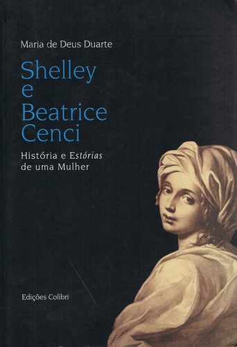 [9789727721795] SHELLEY E BEATRICE CENCIHISTÓRIA E ESTÓRIAS DE UMA MULHER