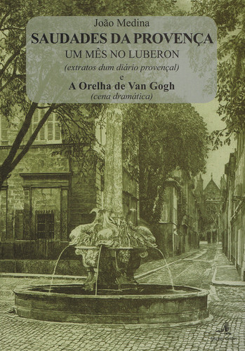 [9789896893576] SAUDADES DA PROVENÇA - UM MÊS NO LUBERON (EXTRACTOS DE UM DIÁRIO PROVENÇAL)