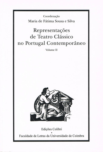 [9789727722273] REPRESENTAÇÕES DE TEATRO CLÁSSICO NO PORTUGAL CONTEMPORÂNEO 2.º VOL.