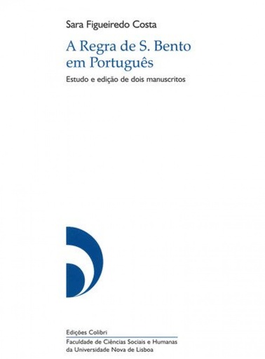 [9789727725922] A REGRA DE S. BENTO EM PORTUGUÊS ESTUDO E EDIÇÃO DE DOIS MANUSCRITOS