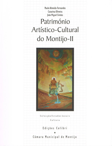 [9789896892517] PATRIMÓNIO ARTÍSTICO-CULTURAL DO MONTIJO - II