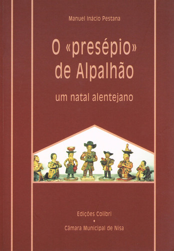 [9789727723027] O «PRESÉPIO» DE ALPALHÃOUM NATAL ALENTEJANO