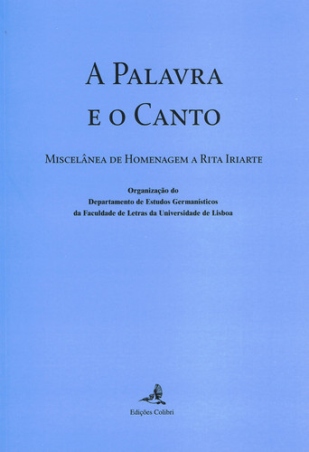 [9789727721597] A PALAVRA E O CANTOMISCELÂNEA DE HOMENAGEM A RITA IRIARTE