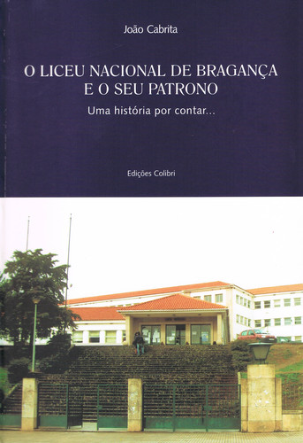 [9789727724864] O LICEU NACIONAL DE BRAGANÇAUMA HISTÓRIA POR CONTAR...