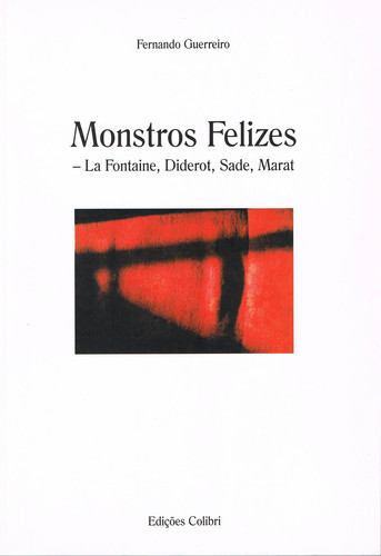 [9789727721405] MONSTROS FELIZESLA FONTAINE, DIDEROT, SADE, MARAT