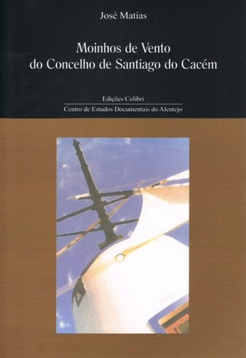 [9789727723478] MOINHOS DE VENTO DO CONCELHO DE SANTIAGO DO CACÉM