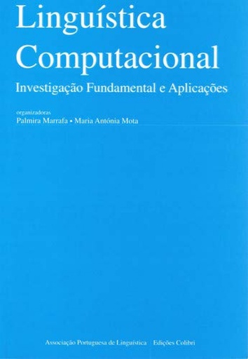 [9789727720903] LINGUÍSTICA COMPUTACIONAL: INVESTIGAÇÃO FUNDAMENTAL E APLICAÇÕES(EM CO-EDIÇÃO COM A ASSOCIAÇÃO PORTU